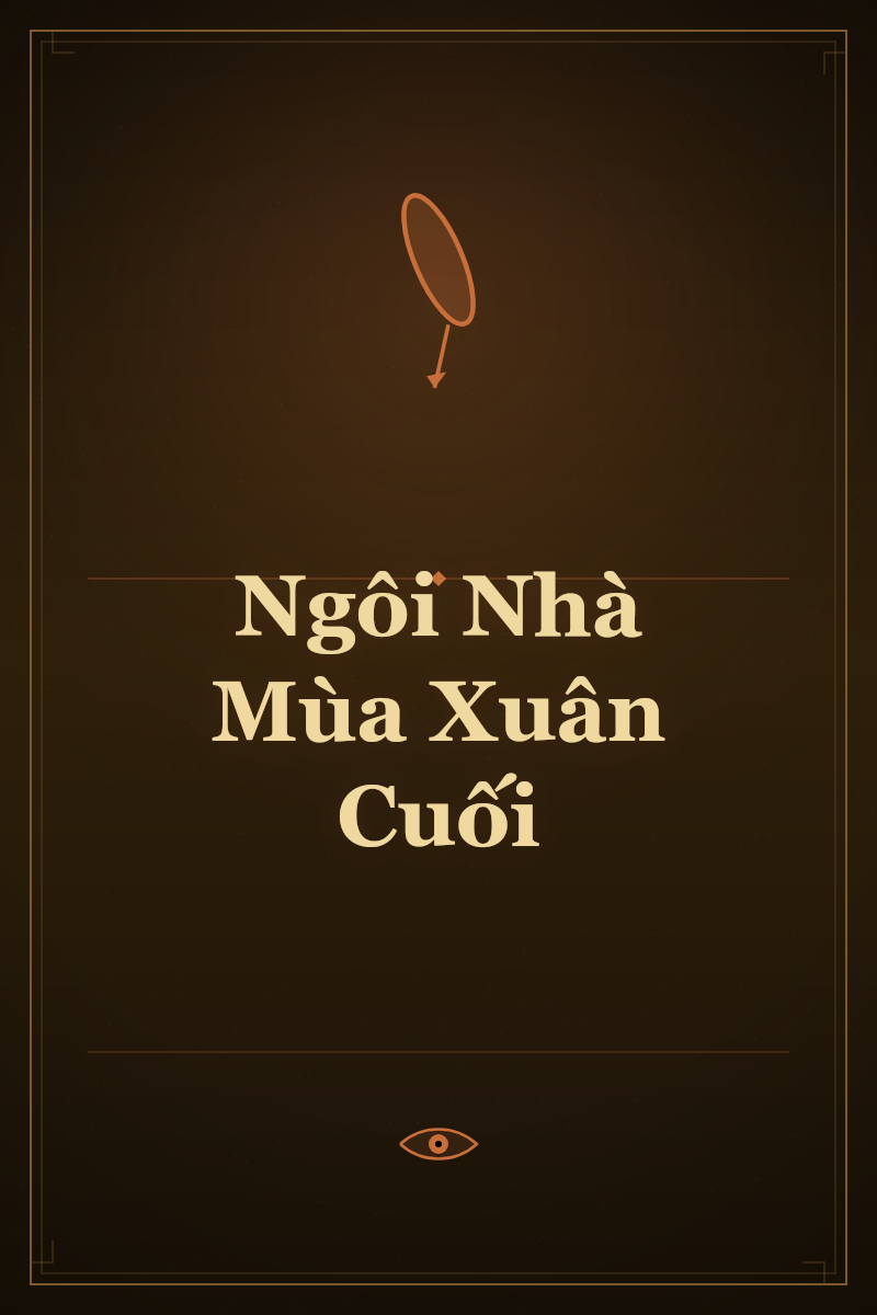 Ngôi Nhà Mùa Xuân Cuối